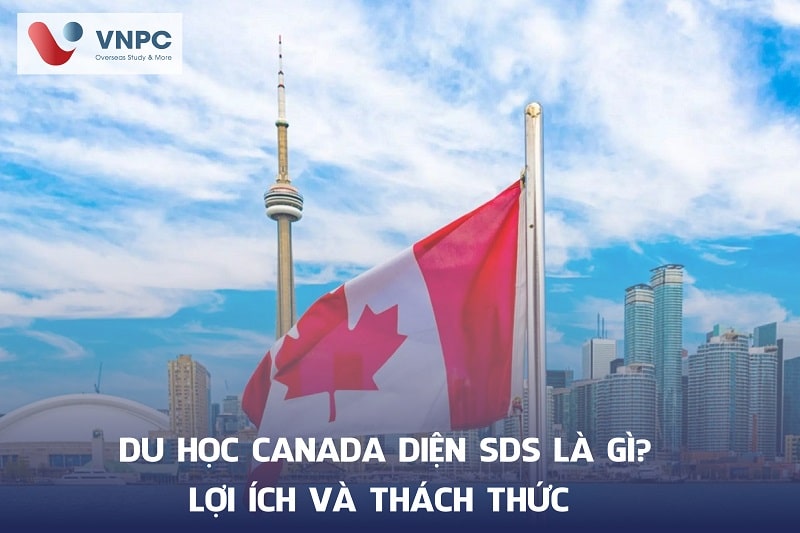 Du học Canada diện SDS là gì? Điều kiện và hồ sơ cần chuẩn bị